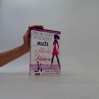 Jak si najít a udržet muže a zůstat Dámou