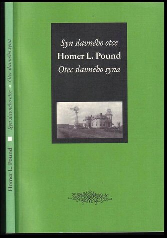 Syn slavného otce - otec slavného syna (Homer L Pound, 2011)