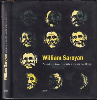 Zápisky o životě, smrti a útěku na Měsíc (William Saroyan, 2001)