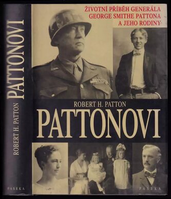 Pattonovi : životní příběh generála George Smithe Pattona a jeho rodiny (Robert H Patton, 2001)