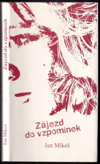 Zájezd do vzpomínek (Jan Mikeš, 2010)
