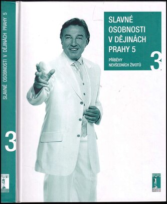 Slavné osobnosti v dějinách Prahy 5 : příběhy nevšedních životů - 3. díl (Milan Jančík, 2010)