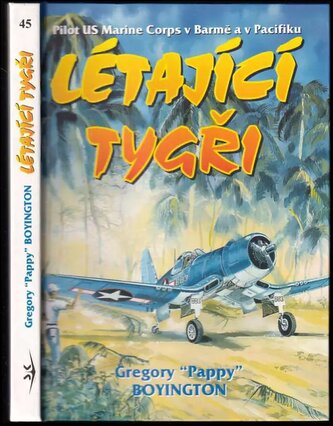 Létající tygři : pilot US Marine Corps v Barmě a Pacifiku (Gregory Boyington, 2001)