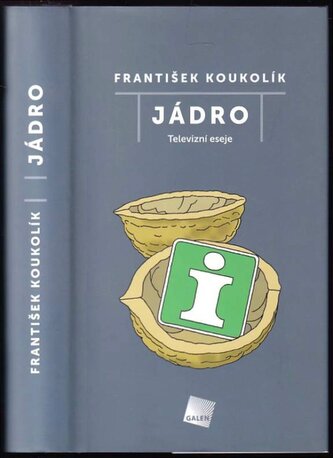 Jádro : televizní eseje (Frantisek Koukolík, 2010)