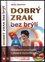 Dobrý zrak bez brýlí : odstraňování poruch zrakové schopnosti a přirozené zlepšování zraku (Jacob Liberman, 2000)